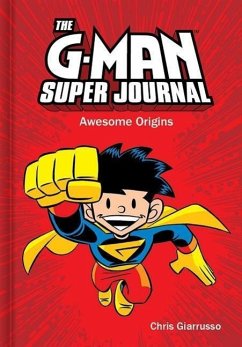 The G-Man Super Journal: Awesome Origins - Giarrusso, Chris