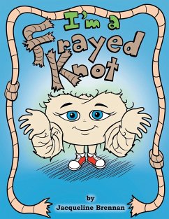 I'm a Frayed Knot - Brennan, Jacqueline