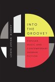 Into the Groove: Popular Music and Contemporary German Fiction