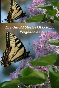 The Untold Stories Of Ectopic Pregnancies - Sexton, Cindy