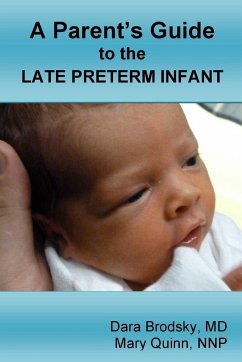 A Parent's Guide to the Late Preterm Infant - Brodsky, Dara; Quinn, Mary