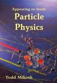 Appearing to Study Particle Physics