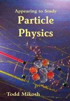 Appearing to Study Particle Physics - Mikosh, Todd