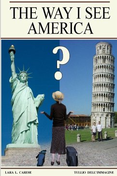The Way I See America - Carese, Lara L.; Dell'immagine, Tullio