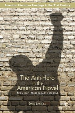 The Anti-Hero in the American Novel - Simmons, D.
