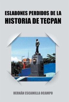 Eslabones Perdidos de La Historia de Tecpan - Ocampo, Hernan Escamilla