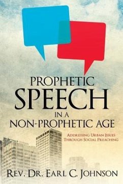 Prophetic Speech in a Non-Prophetic Age - Johnson, Earl C.