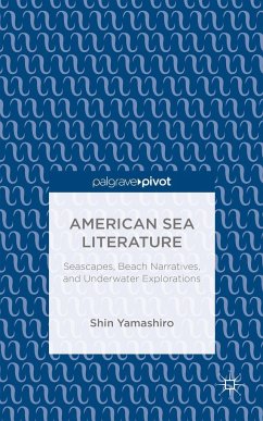 American Sea Literature: Seascapes, Beach Narratives, and Underwater Explorations - Yamashiro, Shin