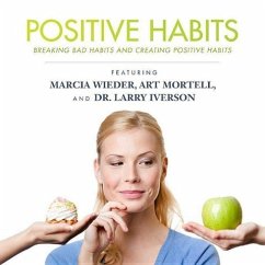 Positive Habits: Breaking Bad Habits and Creating Positive Habits - Made for Success