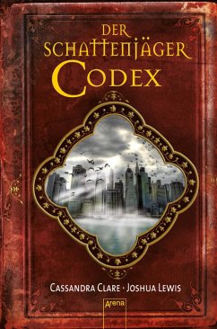 Der Schattenjäger-Codex (eBook, ePUB) - Clare, Cassandra; Lewis, Joshua