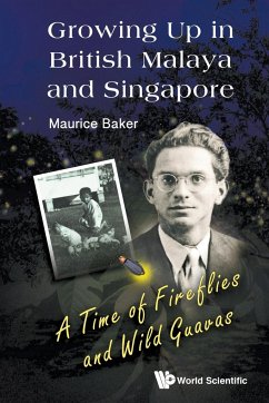 GROWING UP IN BRITISH MALAYA AND SINGAPORE - Maurice Baker