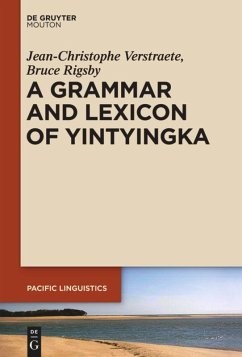 A Grammar and Lexicon of Yintyingka - Verstraete, Jean-Christophe;Rigsby, Bruce