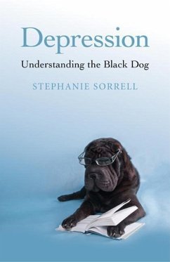 Depression: Understanding the Black Dog - Sorrell, Stephanie