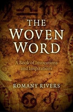 The Woven Word: A Book of Invocations and Inspirations - Rivers, Romany
