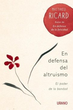 En defensa del altruismo : el poder de la bondad - Ricard, Matthieu