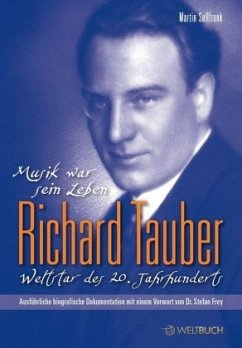Richard Tauber - Weltstar des 20. Jahrhunderts - Sollfrank, Martin