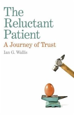 The Reluctant Patient: A Journey of Trust - Wallis, Ian