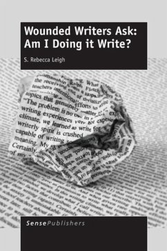 Wounded Writers Ask: Am I Doing It Write? - Leigh, S Rebecca