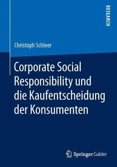 Corporate Social Responsibility und die Kaufentscheidung der Konsumenten - Schleer, Christoph