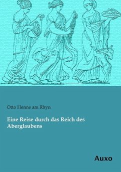 Eine Reise durch das Reich des Aberglaubens - Henne am Rhyn, Otto