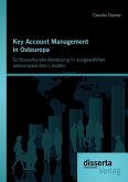 Key Account Management in Osteuropa: Schlüsselkundenbetreuung in ausgewählten osteuropäischen Ländern