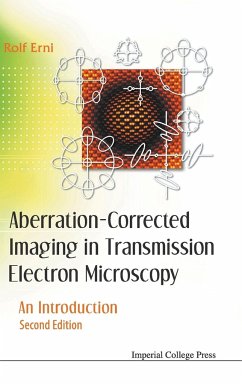 Aberration-Corrected Imaging in Transmission Electron Microscopy: An Introduction (2nd Edition) - Erni, Rolf
