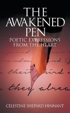 The Awakened Pen: Poetic Expressions from the Heart - Hinnant, Celestine Shepard