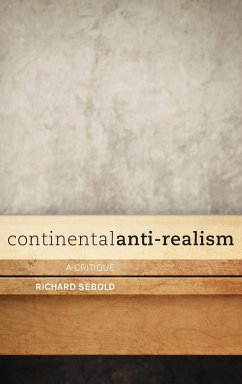 Continental Anti-Realism - Sebold, Richard