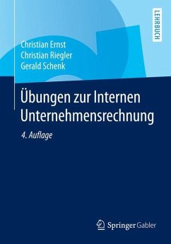 Übungen zur Internen Unternehmensrechnung - Ernst, Christian;Riegler, Christian;Schenk, Gerald