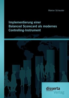 Implementierung einer Balanced Scorecard als modernes Controlling-Instrument - Schauder, Marion