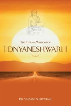 The Eternal Wisdom of Dnyaneshwari - Shirvaikar, Vassant