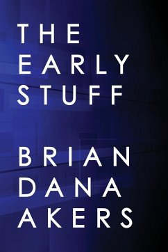 The Early Stuff - Akers, Brian Dana