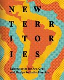 New Territories: Laboratories for Design, Craft and Art in Latin America