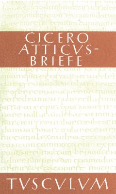 Atticus-Briefe / Epistulae ad Atticum: Lateinisch - Deutsch (Sammlung Tusculum) Kasten, Helmut and Cicero