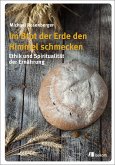 Im Brot der Erde den Himmel schmecken (eBook, PDF)