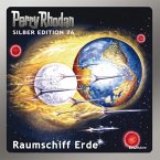 Raumschiff Erde / Perry Rhodan Silberedition Bd.76 (MP3-Download)
