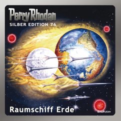 Raumschiff Erde / Perry Rhodan Silberedition Bd.76 (MP3-Download) - Vlcek, Ernst; Ewers, H.G.; Voltz, William