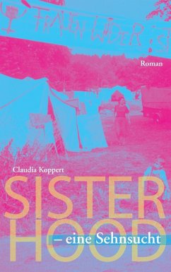 Sisterhood - eine Sehnsucht (eBook, ePUB) - Koppert, Claudia