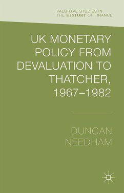 UK Monetary Policy from Devaluation to Thatcher, 1967-82 (eBook, PDF)
