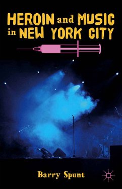 Heroin and Music in New York City (eBook, PDF) - Spunt, B.