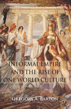 Informal Empire and the Rise of One World Culture (eBook, PDF)