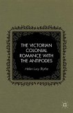 The Victorian Colonial Romance with the Antipodes (eBook, PDF)