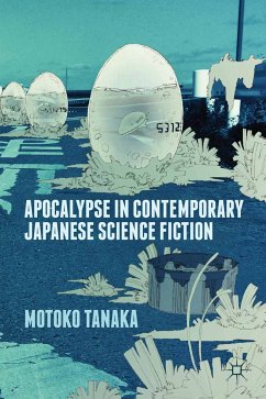 Apocalypse in Contemporary Japanese Science Fiction (eBook, PDF) - Tanaka, M.