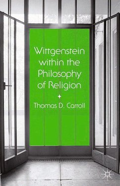 Wittgenstein within the Philosophy of Religion (eBook, PDF) - Carroll, Thomas D.