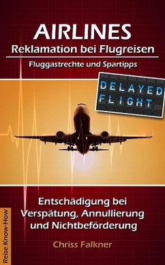 AIRLINES - Reklamation bei Flugreisen (eBook, ePUB) - Falkner, Chriss