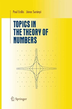 Topics in the Theory of Numbers - Suranyi, Janos;Erdös, Paul