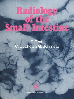 Radiology of the small intestine - Bret, Pierre;Cuche, Christine;Schmutz, Gerard