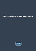 Nordbrücke Düsseldorf Nordbrücke Düsseldorf