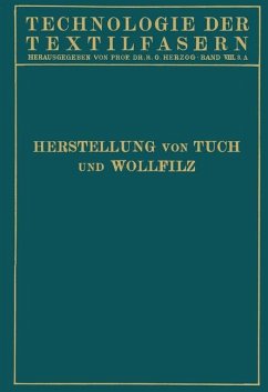 Tuchherstellung und Tuchmusterung die Herstellung des Wollfilzes - Biester, W.;Hirschberg, J.;Klingsöhr, H.