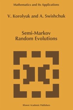 Semi-Markov Random Evolutions - Korolyuk, Vladimir S.;Swishchuk, Anatoly